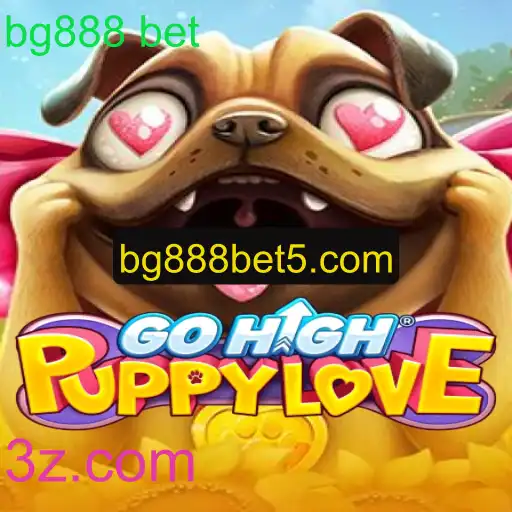 GoHighPuppyLove: Descubra o Mundo Encantador e Aposta Estratégica do bg888 bet