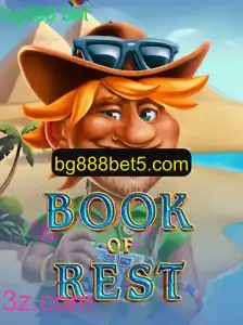 Descubra o Fascinante Mundo de BookofRest e Como Jogar com BG888 Bet