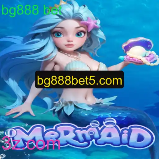 Descubra o Fascinante Mundo do Jogo 'Mermaid' e como o 'bg888 bet' se Encaixa