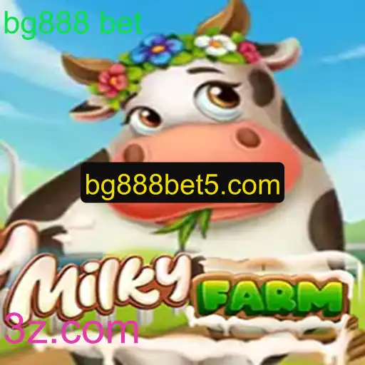 MilkyFarm: Um Mergulho no Universo dos Jogos com bg888 bet